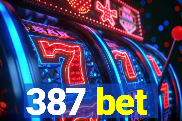 387 bet